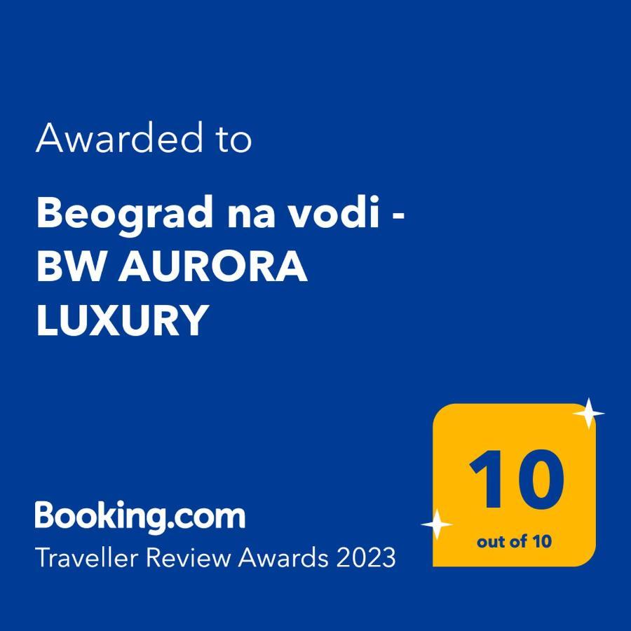 Beograd Na Vodi - BW Aurora Luxury Leilighet Eksteriør bilde